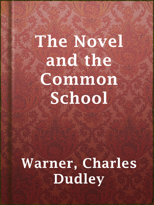 Title details for The Novel and the Common School by Charles Dudley Warner - Available